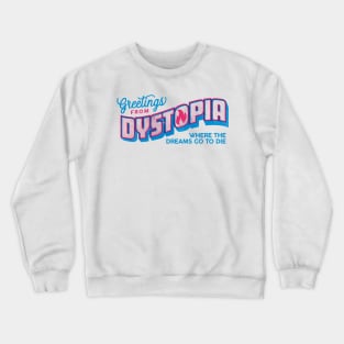 Greetings from Dystopia Crewneck Sweatshirt